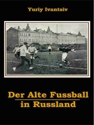 cover image of Der Alte Fussball in Russland